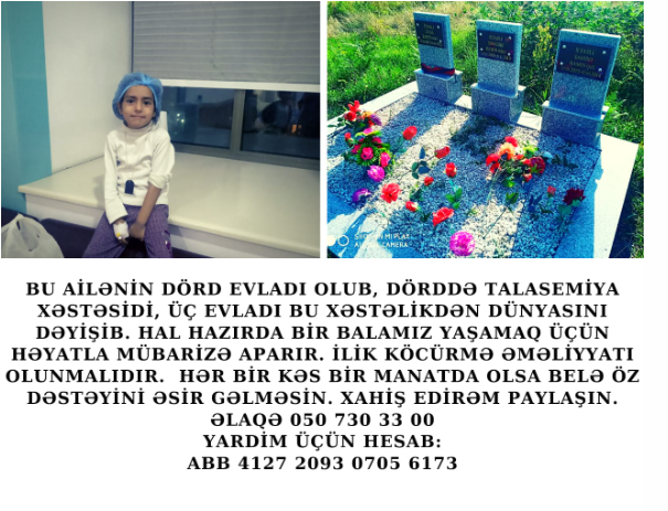 3 övladını talassemiyadan itirən ailənin 4-cü övladı üçün yardıma ehtiyacı var