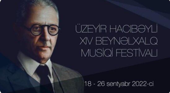 Azərbaycanda 14 ölkənin iştirakı ilə Üzeyir Hacıbəyli Klassik Musiqi Festivalı keçiriləcək