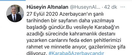 Hüseyin Altınalan - "27 sentyabr 2020-ci il Azərbaycanın şanlı tarixində daha bir səhifənin yazılmağa başladığı gündür"