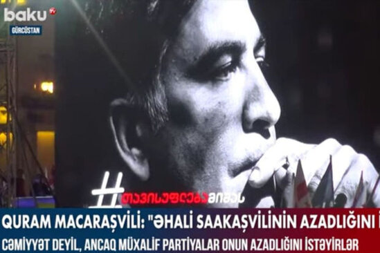 Quram Macaraşvili: "Əhali Saakaşvilinin azadlığını istəmir" - VİDEO
