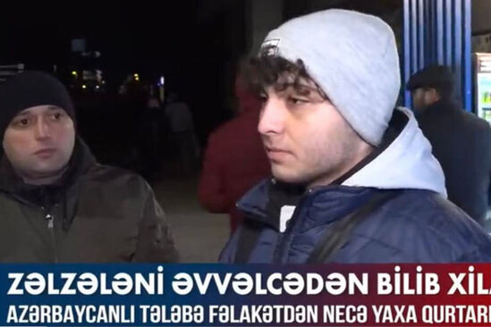 Zəlzələni əvvəlcədən bilib xilas olan azərbaycanlı tələbə başına gələnləri danışdı - VİDEO