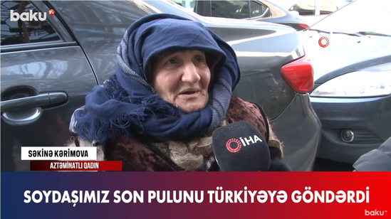 Son 50 manatını Türkiyəyə göndərən yaşlı nənə - VİDEO