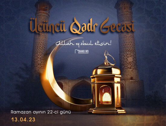 Bu gün üçüncü Qədr gecəsidir - ƏMƏLLƏR