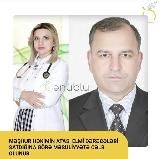 Məşhur həkimin atası elmi dərəcələri satdığına görə məsuliyyətə cəlb olunub