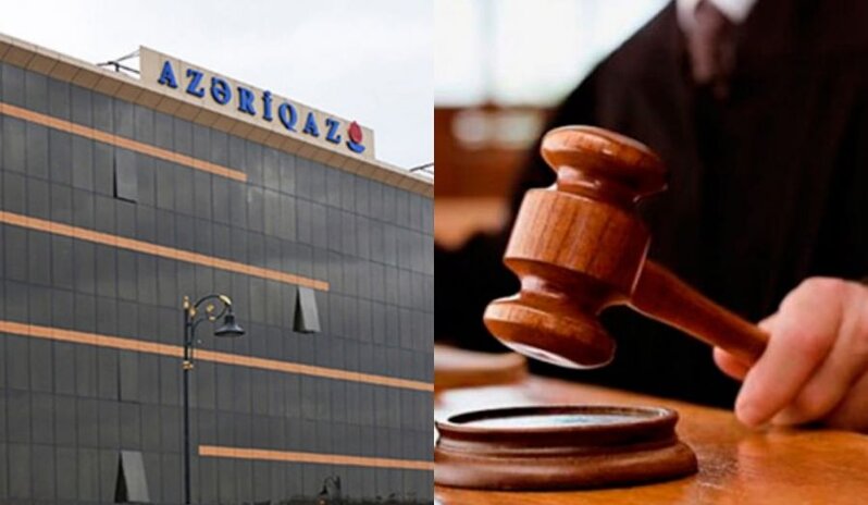 "Azəriqaz" qaydaları pozdu - MƏHKƏMƏ