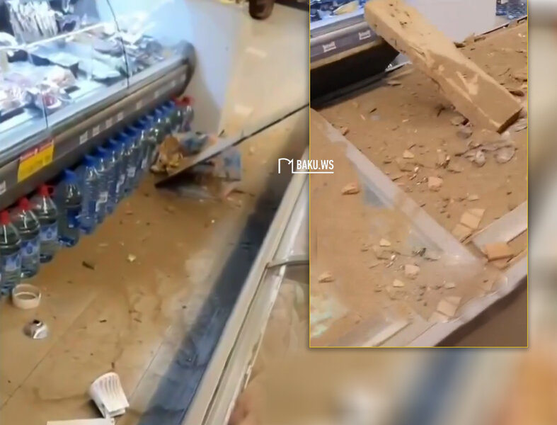 Azərbaycanda baş verən güclü zəlzələdən sonra marketin tavanı uçdu - VİDEO