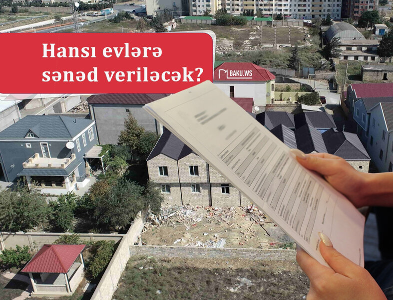 600 min evdən hansıları söküləcək? - Sənədləşmə ilə bağlı AÇIQLAMA