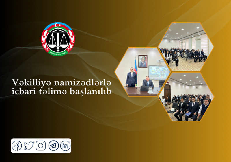Vəkilliyə namizədlərlə icbari təlimə başlanılıb