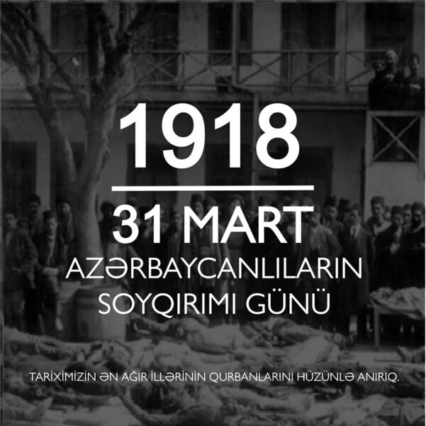 "1918-ci ilin mart-aprel aylarında dinc Azərbaycan əhalisi kütləvi surətdə qətlə yetirilmişdir" - DEPUTAT