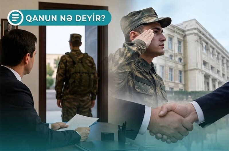 Azərbaycanda hərbi xidmətə yollanan bəzi şəxslərə müavinət veriləcək - Qanun nə deyir? - VİDEO