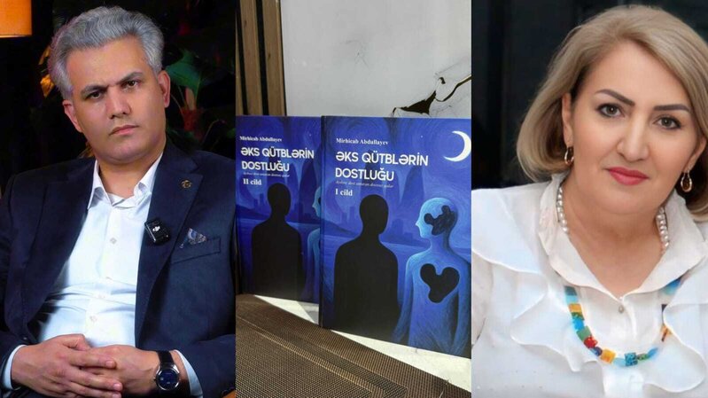 Yazıçı Mirhicab Abdullayevin "Əks qütblərin dostluğu" eyni adlı romanı haqqında risenziya