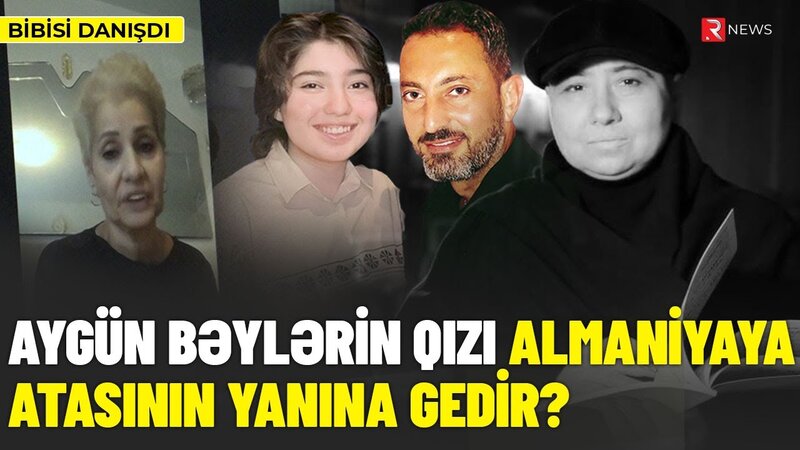 Aygün Bəylərin qızı Almaniyaya atasının yanına gedir? -VİDEO