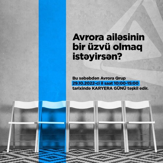 "Avrora Qrup"da çalışmaq istəyənlərə şad xəbər