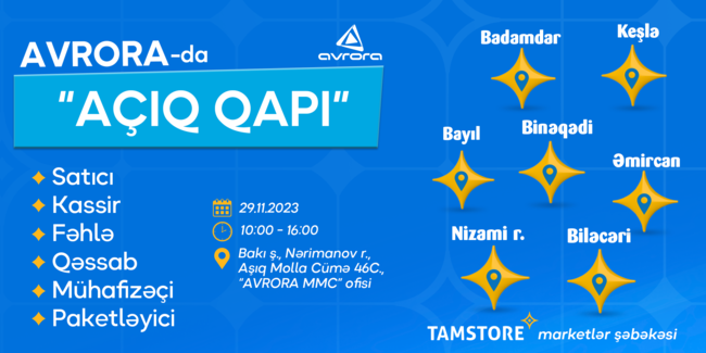 Avrora şirkəti işçi qəbulu üçün "Açıq Qapı" elan edib