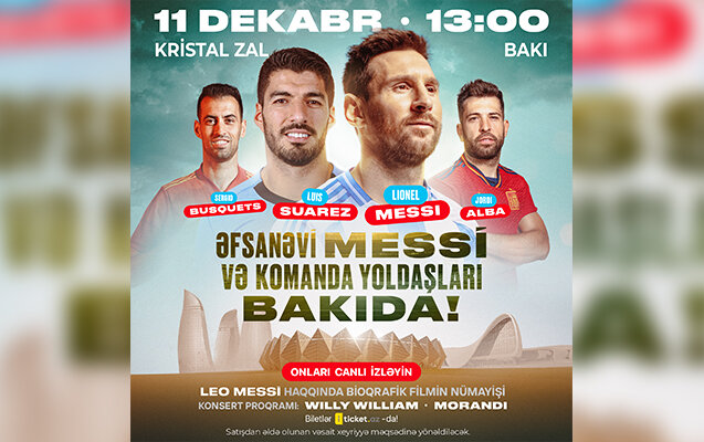 Əfsanəvi Lionel Messi Bakıya gəlir!