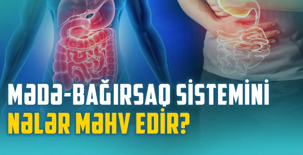 Mədə-bağırsaq xəstəliklərində edilən səhv: Yanma, şişkinlik nəyin xəbərçisidir? - VİDEO