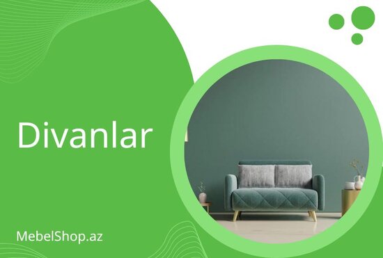 Divanlar ev üçün necə olmalıdır ?
