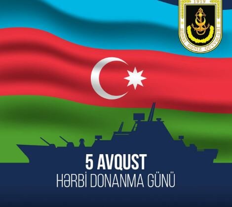 5 avqust tarixi ölkəmizdə Hərbi Donanma Günü kimi qeyd olunur