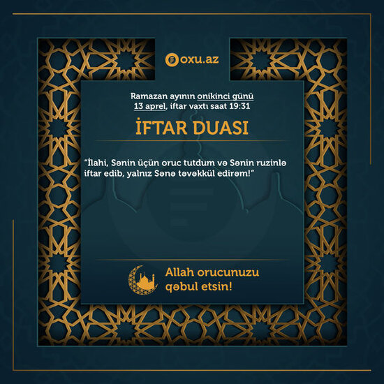 Ramazan ayının on ikinci gününün imsak, iftar və namaz vaxtları - FOTO